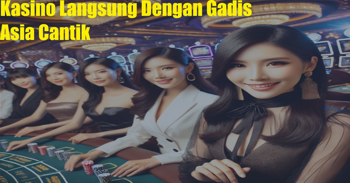 Gambar Kasino Langsung Dengan Dadis Asia Cantik